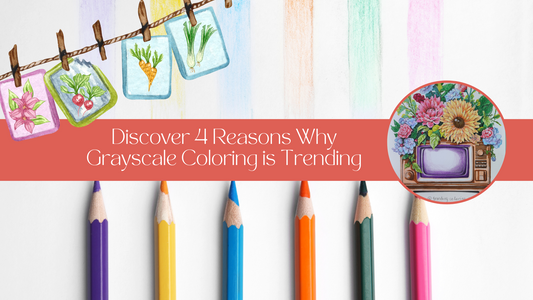 Discover 4 Reasons Why Grayscale Coloring is Trending