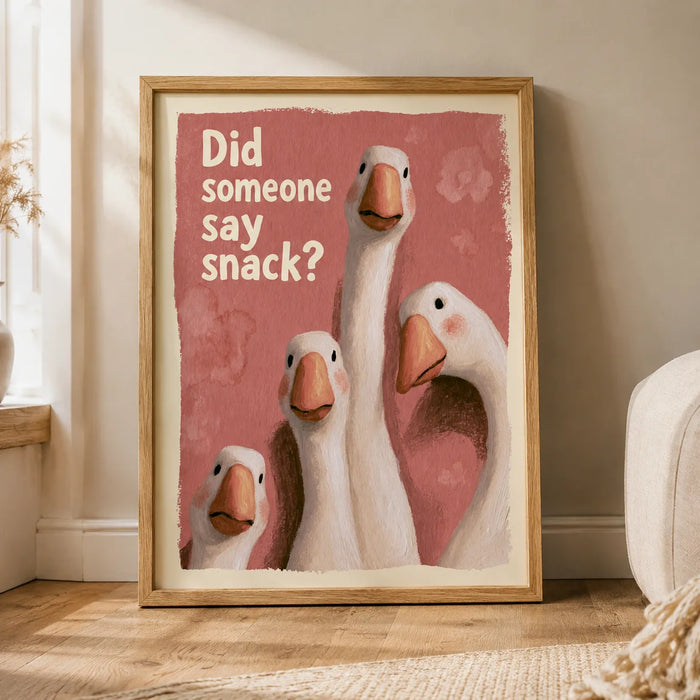 Did Someone Say Snack Goose Wall Art Decor