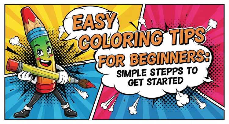 Easy Coloring Tips for Beginners: Simple Steps to Get Started ...