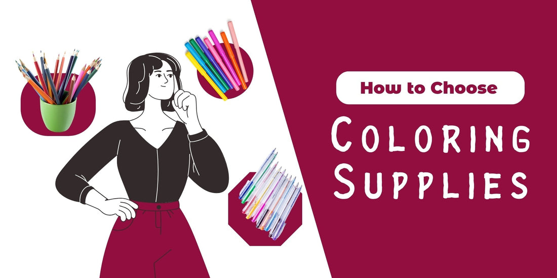 How To Choose Coloring Supplies
