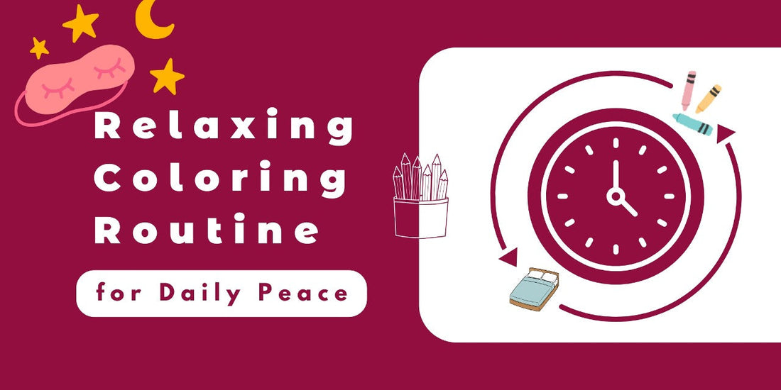 Creating a Relaxing Coloring Routine for Daily Peace