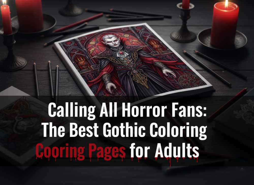 Calling All Horror Fans: The Best Gothic Coloring Pages for Adults