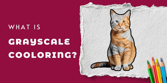 What is Grayscale Coloring? Tips to Perfect Grayscale Coloring