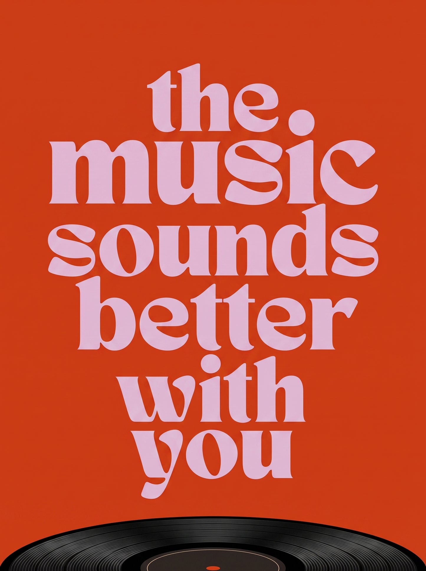 The Music Sounds Better With You Retro Typography Wall Art Decor