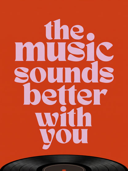 The Music Sounds Better With You Retro Typography Wall Art Decor
