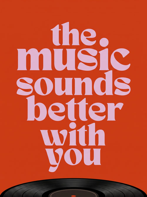 The Music Sounds Better With You Retro Typography Wall Art Decor
