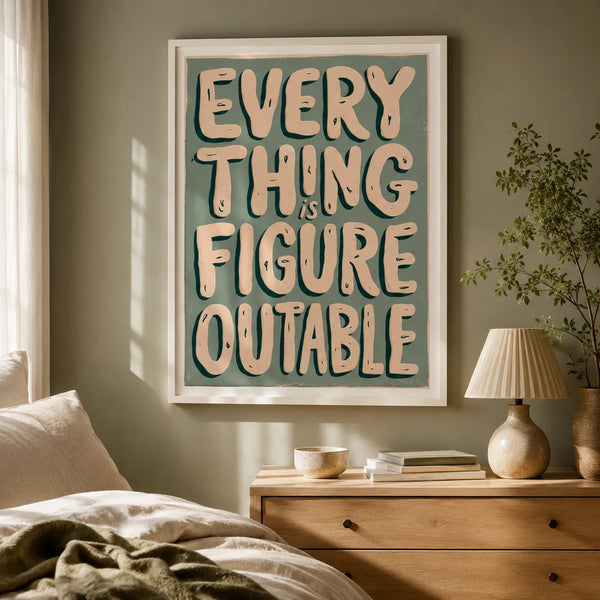 Everything Is Figureoutable Wall Art Decor