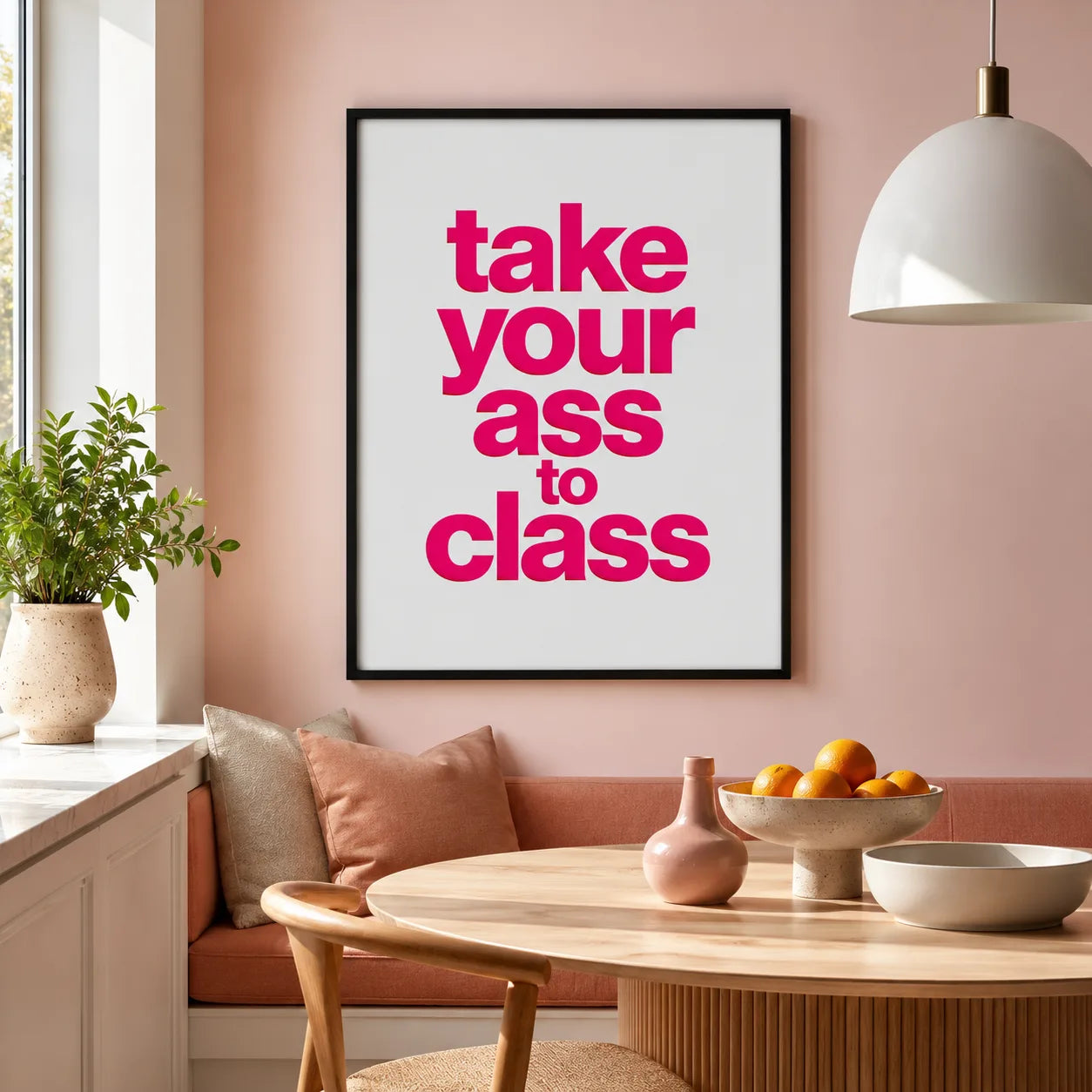 Take Your Ass to Class Wall Art Decor - Wall Art Decor - styled