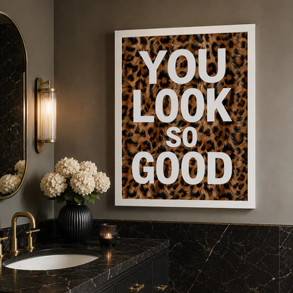 You Look So Good Wall Art Decor - Wall Art Decor - styled